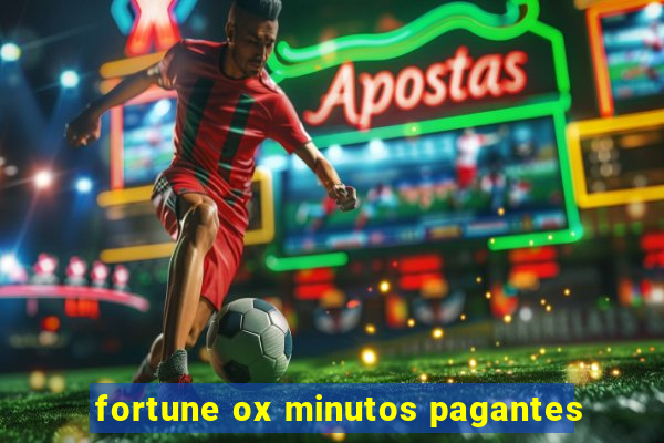 fortune ox minutos pagantes